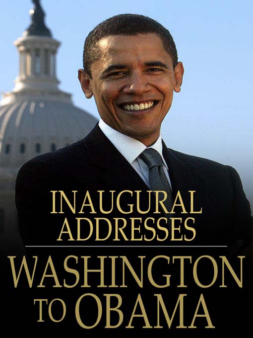 Title details for U.S. Presidential Inaugural Addresses from Washington to Obama by Various - Available